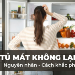 Tủ mát không mát: Nguyên nhân cách cải thiện hiệu quả?